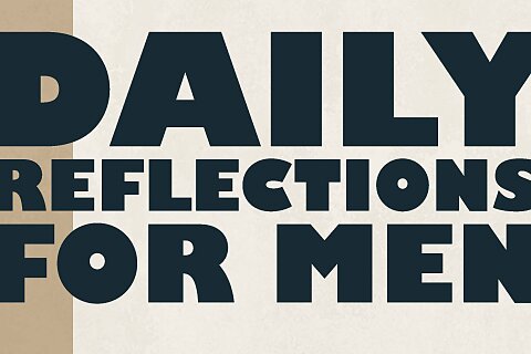 Authentic Manhood Daily Reflections of Men: Book 1 Leaders Guide